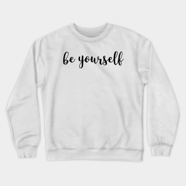 Be yourself self-esteem Crewneck Sweatshirt by jeune98